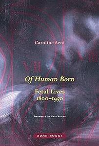 Of Human Born Fetal Lives, 1800-1950