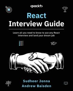 React Interview Guide Learn All You Need to Know to Ace any React Interview and Land Your Dream Job [2024]