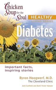 Chicken Soup for the Soul Healthy Living Series Diabetes important facts, inspiring stories