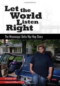 Let the world listen right  the Mississippi Delta hip–hop story