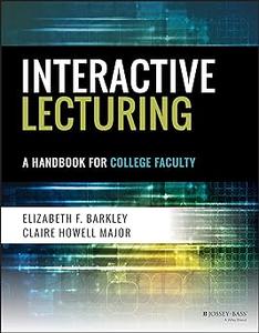 Interactive Lecturing A Handbook for College Faculty