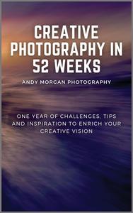 Creative Photography in 52 Weeks