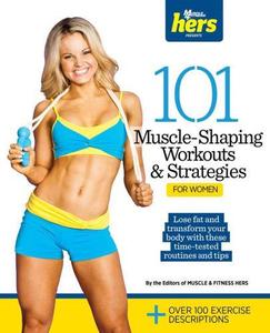101 Muscle–Shaping Workouts & Strategies for Women