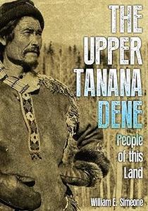 The Upper Tanana Dene People of This Land