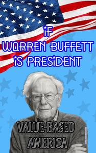If Warren Buffett Is President Value–Based America