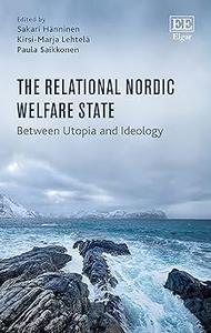 The Relational Nordic Welfare State Between Utopia and Ideology