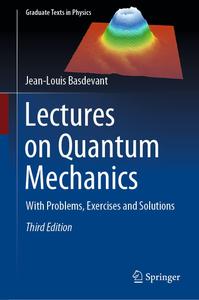 Lectures on Quantum Mechanics With Problems, Exercises and Solutions (Graduate Texts in Physics)