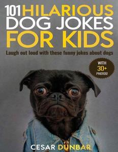 101 Hilarious Dog Jokes for Kids Laugh out loud with these funny jokes about dogs (WITH 30+ PICTURES)!