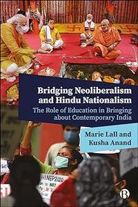 Bridging Neoliberalism and Hindu Nationalism The Role of Education in Bringing about Contemporary India