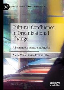 Cultural Confluence in Organizational Change A Portuguese Venture in Angola