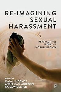 Re–Imagining Sexual Harassment Perspectives from the Nordic Region