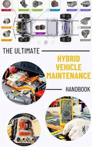 The Ultimate Hybrid Vehicle Maintenance Handbook