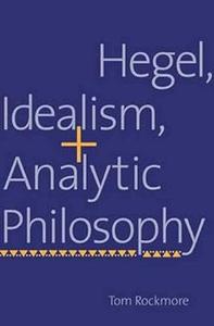 Hegel, Idealism, and Analytic Philosophy