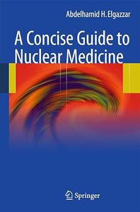 A Concise Guide to Nuclear Medicine (2024)