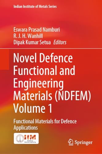 Novel Defence Functional and Engineering Materials (NDFEM) Volume 1 Functional Materials for Defence Applications