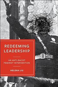 Redeeming Leadership An Anti–Racist Feminist Intervention