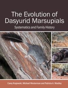 The Evolution of Dasyurid Marsupials Systematics and Family History