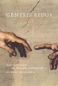 Genesis Redux Essays in the History and Philosophy of Artificial Life