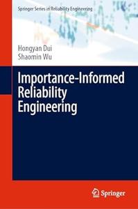 Importance–Informed Reliability Engineering