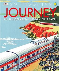 Journey An Illustrated History of Travel (2024)