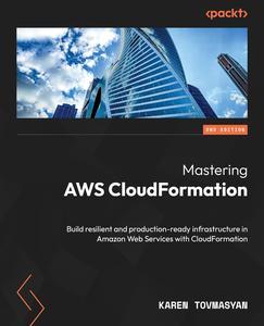Mastering AWS CloudFormation – Second Edition
