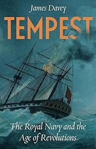 Tempest The Royal Navy and the Age of Revolutions