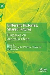 Different Histories, Shared Futures Dialogues on Australia–China