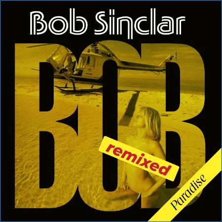 Bob Sinclar - Paradise (Remixed) (2024)