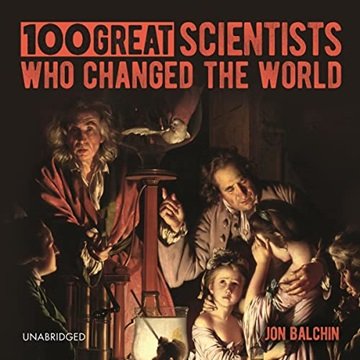 100 Great Scientists Who Changed the World [Audiobook]