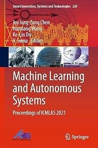 Machine Learning and Autonomous Systems: Proceedings of ICMLAS 2021