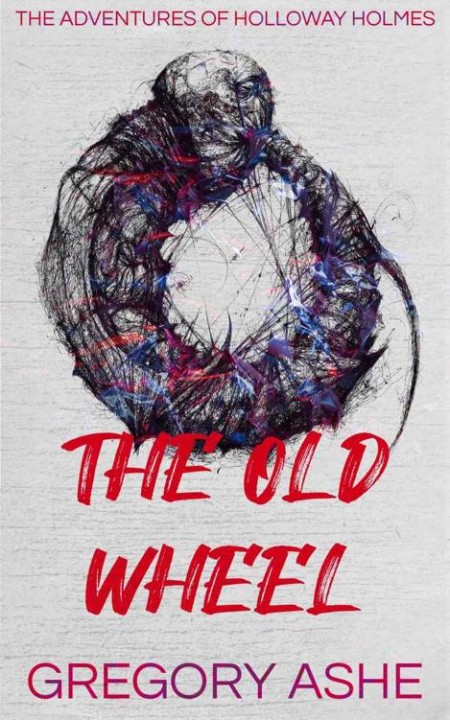 The Old Wheel by Gregory Ashe 2e2685c9cceded136822c787c4f57476