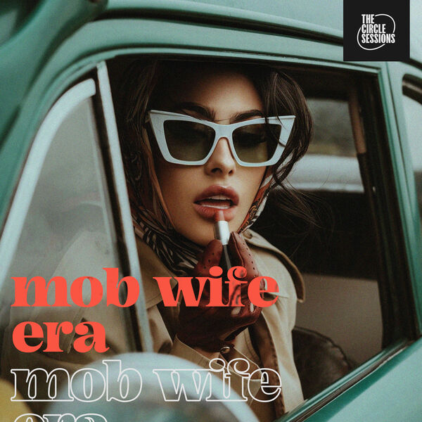 VA - mob wife era by The Circle Sessions 2024