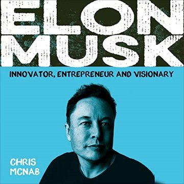 Elon Musk: Innovator, Entrepreneur and Visionary [Audiobook]