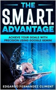 The S.M.A.R.T. Advantage: Achieve Your Goals with Precision Using Google Gemini