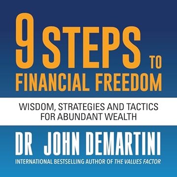 9 Steps to Financial Freedom: Wisdom, Strategies and Tactics for Abundant Wealth [Audiobook]