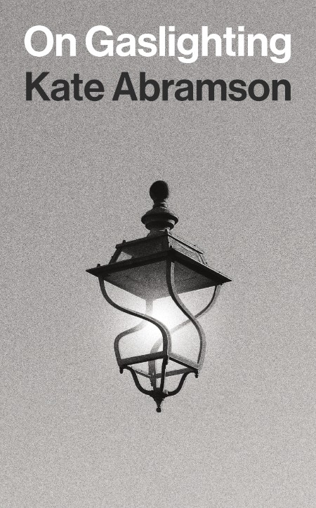 On Gaslighting by Kate Abramson 05ec753be8ec2d5e224fc1a4d701aeec