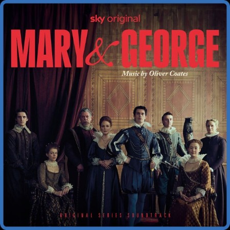 Oliver Coates - Mary & George (Original Series Soundtrack) (2024)