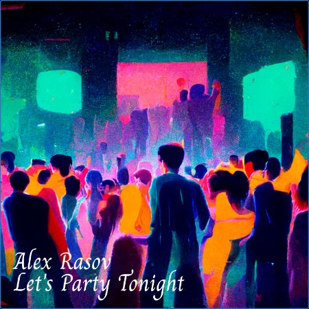 Alex Rasov - Let's Party Tonight (2020)