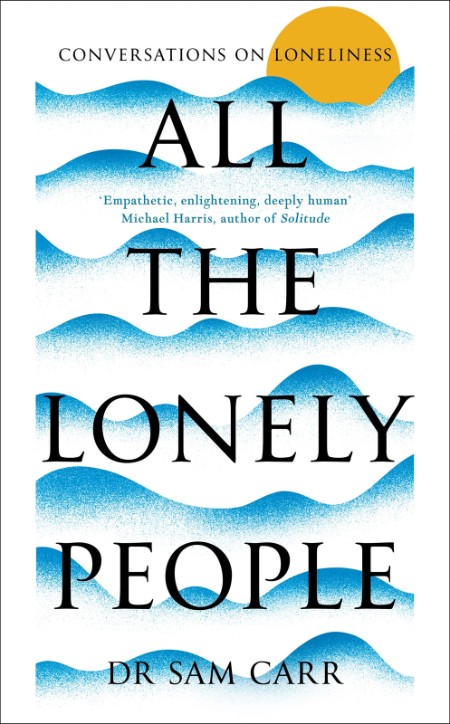 All the Lonely People by Sam Carr