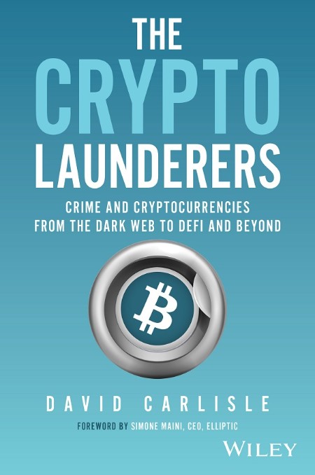 The Crypto Launderers by David Carlisle 591bfcf0e30f49fa384e4b93e9882045