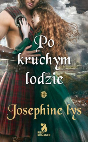 Lys Josephine - Szkockie serce Tom 01 Po kruchym lodzie