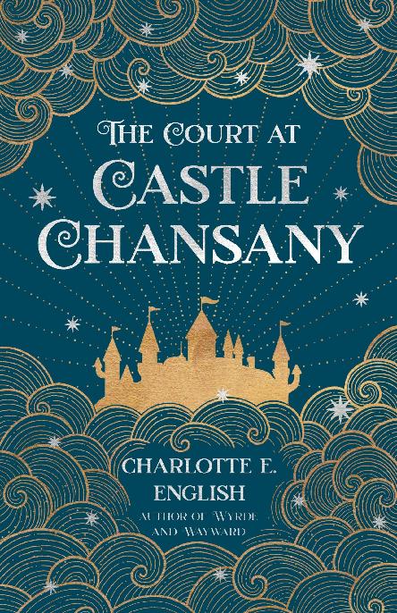 The Court at Castle Chansany by Charlotte E. English