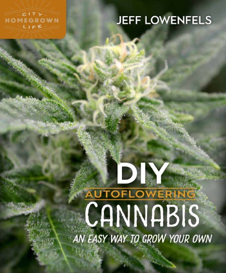 DIY Autoflowering Cannabis by Jeff Lowenfels 4a2e07a9af1cb52baf44fb8ed0f17adb