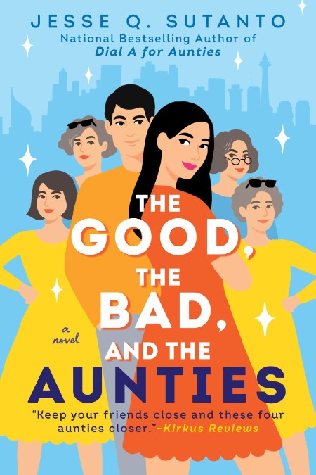 The Good, the Bad, and the Aunties by Jesse Q. Sutanto 3341a2033acf56440c37df9733255ef7