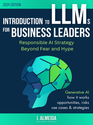 Introduction to Large Language Models for Business Leaders by I. Almeida