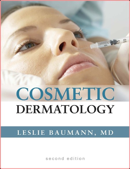 Cosmetic Dermatology Principles and Practice (Leslie Baumann)