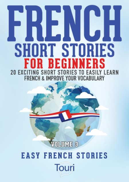 French Short Stories for Beginners by Touri Language Learning Be57f6311276f8543208f860a6a09f35