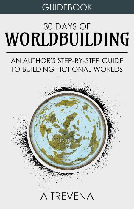 30 Days of Worldbuilding by A Trevena 8868a940460bfb02617d46bf5b208d45