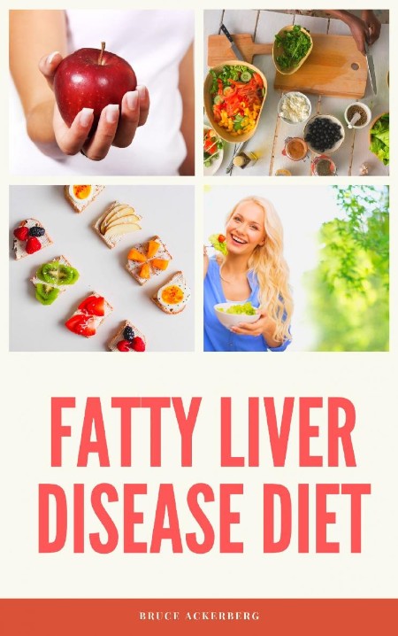 Fatty Liver Disease Diet by Bruce Ackerberg 2c9e81a6de40d290a4c2e53ed403e54c