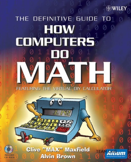 The Definitive Guide to How Computers Do Math by Clive Maxfield 772c7dbb9fd01a6dafde63cef273dc8a